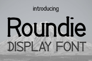 Roundie: A Rounded Display Font for Warm, Memorable Branding